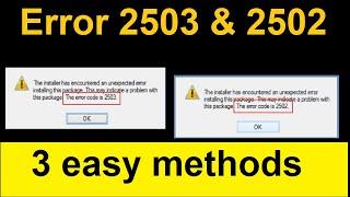 Installer has encountered an unexpected error 2503 fix -How to fix error code 2503 and 2502