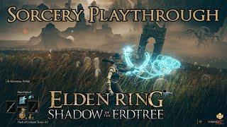 Live - Elden Ring Shadow of the Erdtree - Sorcerer Playthrough Part 2