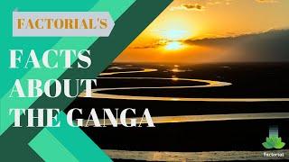 10 Amazing facts about The Ganga River
