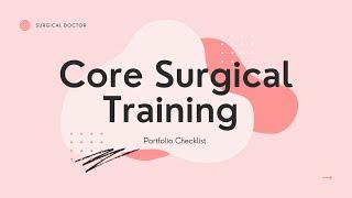 Core Surgical Training | Portfolio Checklist | Surgery Training in UK | NHS