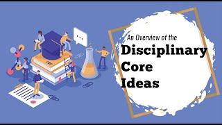 An Overview of the NGSS Disciplinary Core Ideas