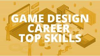 The top game design skills you need to master your career