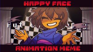 Happy Face -『Animation Meme • UNDERTALE』️ FLASH