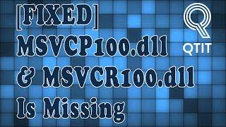 How To Fix Error: "MSVCP100.dll & MSVCR100.dll is missing"