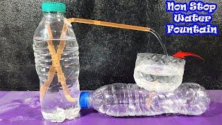 Non-Stop Water Fountain Without Electricity From Plastic Bottle