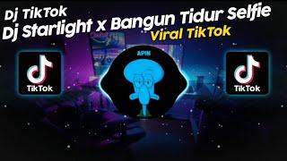 DJ STARLIGHT x BANGUN TIDUR SELFIE BY ANJAS SOPAN VIRAL TIK TOK TERBARU 2024!!