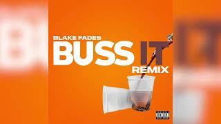 BLAKE FADES ~ BUSS IT (REMIX)