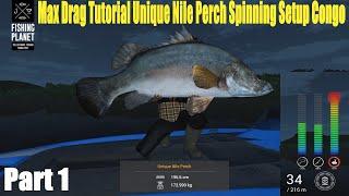 Fishing Planet, Max Drag Tutorial Unique Nile Perch Spinning Setup Congo Part 1