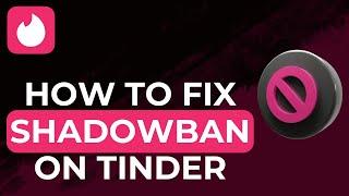 How To Fix Shadowban In Tinder (2024) | Remove Tinder Shadowban FAST!