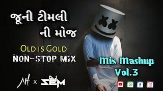જૂની ટીમલી ની મોજ Old Is Gold Nonstop Gujarati Timli mix Mashup Vol.3 Remix by  Ankit hihor & DJ SEM