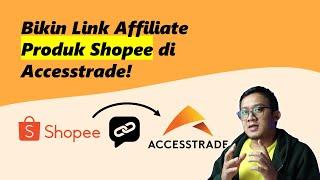 Cara Ambil Link Affiliate Produk Shopee di Accesstrade!