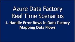 1. Handle Error Rows in Data Factory Mapping Data Flows