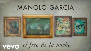 Manolo Garcia - El Frío de la Noche (Lyric Video)