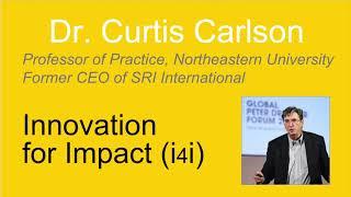 Innovation for Impact (i4i): What it is & why it is essential for you in the Age of AI: Curt Carlson