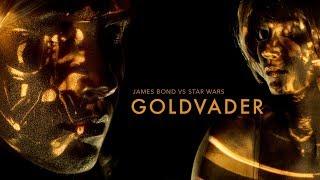 GOLDVADER – 007 vs Star Wars – Darth Vader James Bond Mashup