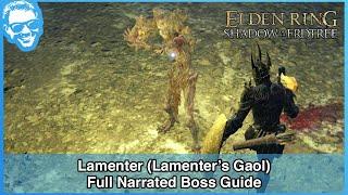 Lamenter (Lamenter's Gaol) - Full Narrated Boss Guide - Elden Ring [4k HDR]