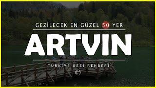 Artvin'de Gezilecek Yerler | Mutlaka Görmeniz Gereken 50 Yer!