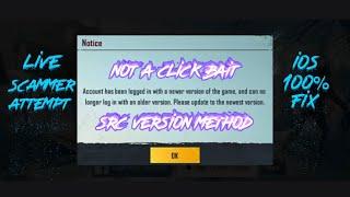 Account Has Been Logged In With A Newer Version Of The Game || 100% IOS Fix || Live Scammer Attempt