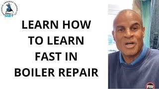 Learn How to Learn Fast in Boiler Repair