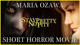 STAY PRETTY, NO PITY [MY NEW HORROR MOVIE] Special message from me at the end!