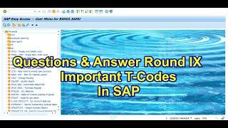 Most Important SAP T-codes Questions : Questions and Answer Round IX: Q&A Round with your answer