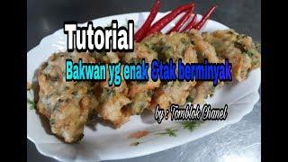 Tutorial Bakwan enak & tak berminyak.