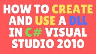 How To Create A Dynamic-link library In Visual Studio 2010 - C# - Class Library Overview [DLL File]