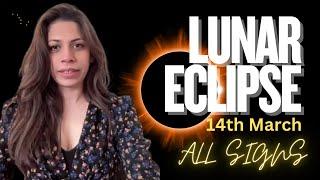 Lunar Eclipse 14th March 2025 | Chaos and Culmination | ALL SIGNS