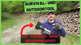 Survival und Outdoortool - Axt? Hammer? Säge? Was denn jetzt? 