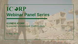 [ICOMOS-ICORP] Expected Unexpected: Earthquakes (2/2)