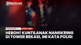 Heboh! Kuntilanak Nangkring di Tower Bekasi, Ini Kata Polisi