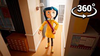 360° CORALINE Breaks into YOUR House!