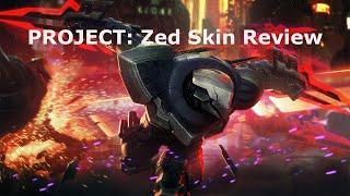 PROJECT: Zed Skin Review