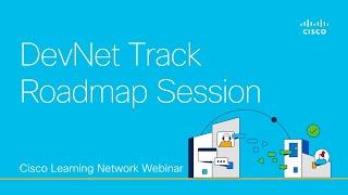 DevNet Track Roadmap Session