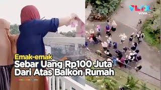 Sebar Uang Rp100 Juta dari Balkon, Ibu-ibu Komplek Heboh!