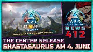 ARK News 412 ⭐ THE CENTER und SHASTASAURUS Release am 4 Juni | Premium Mods PS5 | #Doctendo #Gaming