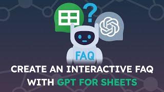 Create an interactive FAQ with GPT for Sheets