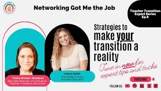 Networking Got Me a Job | Teacher Transition Expert Series || EP 74