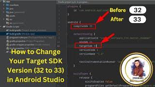How to Change Your Target SDK Version (32 to 33) in Android Studio