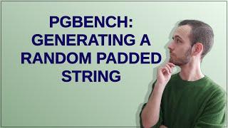 Dba: pgbench: generating a random padded string