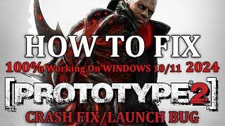 How To Fix PROTOTYPE 2 Not Lunching In Windows 10 / 11 Easy and Fast Method 100% Working 2024 New