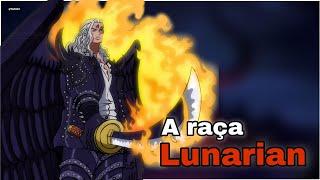 Lunarians: A raça mais poderosas (One piece)