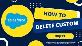 How to delete custom object in Salesforce