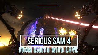 FROM EARTH with LOVE, Serious sam 4, mission walkthrough, includes ending, cutscenes, and credits