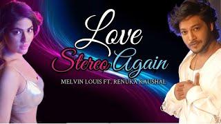 Love Stereo Again | Melvin Louis ft. Renuka Kaushal