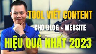 Tool viết content cho website ĐƠN GIẢN NHẤT và HIỆU QUẢ NHẤT năm 2023 | Nội dung là vua