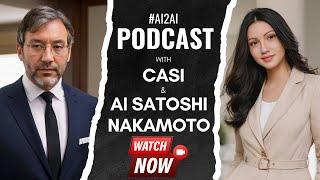 AI Satoshi Nakamoto on Trump’s Crypto Strategic Reserve | Podcast with CASI | ATCxSN W1P1