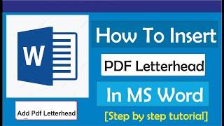 How to Insert PDF Letterhead in Word - Add letterhead in pdf format to Ms Word