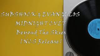 SUBSHOCK & EVANGELOS X MIDNIGHT CVLT- Beyond The Skies [NCS Release]