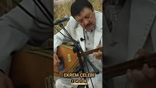 EKREM ÇELEBİ VEFAT ETTİ . Bozlak Ustası Büyük Ozanımız Mekanın Cennet olsun